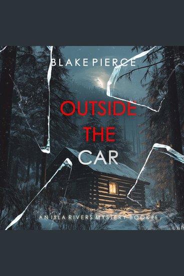 Outside The Car (An Isla Rivers FBI Suspense Thriller—Book Six) - Digitally narrated using a synthesized voice - cover