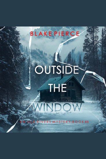 Outside The Window (An Isla Rivers FBI Suspense Thriller—Book Eight) - Digitally narrated using a synthesized voice - cover