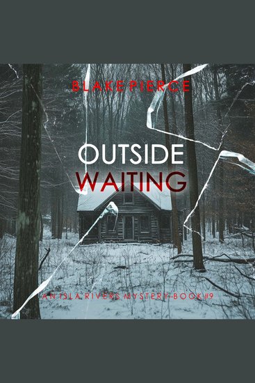 Outside Waiting (An Isla Rivers FBI Suspense Thriller—Book Nine) - Digitally narrated using a synthesized voice - cover