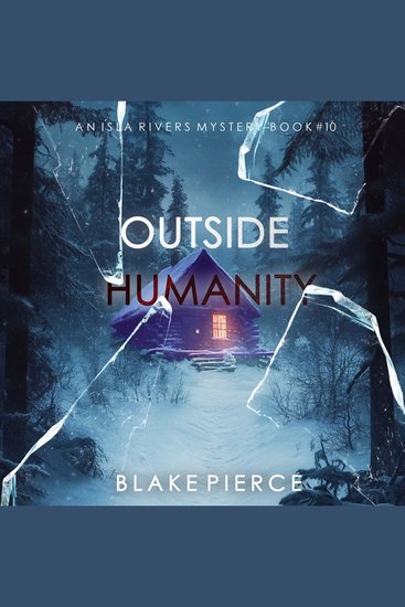Outside Humanity (An Isla Rivers FBI Suspense Thriller—Book Ten) - Digitally narrated using a synthesized voice - cover