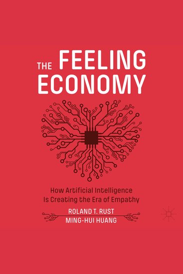 The Feeling Economy - How Artificial Intelligence Is Creating the Era of Empathy - cover