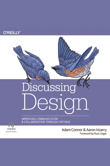 Discussing Design - Improving Communication and Collaboration through Critique - cover
