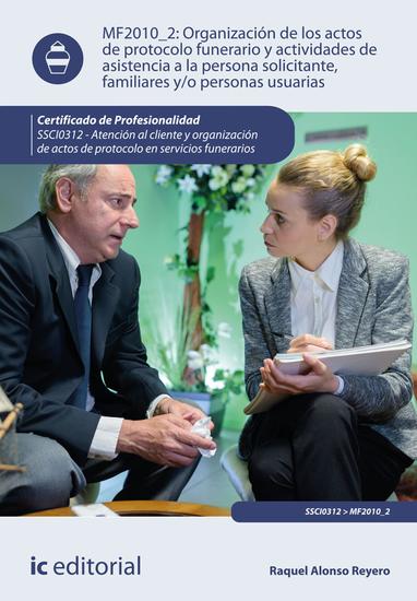 Organización de los actos de protocolo funerario y actividades de asistencia a la persona solicitante familiares y o personas usuarias SSCI0312 - cover