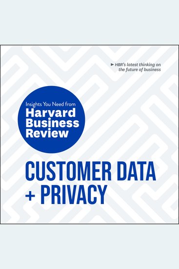 Customer Data and Privacy - The Insights You Need from Harvard Business Review - cover