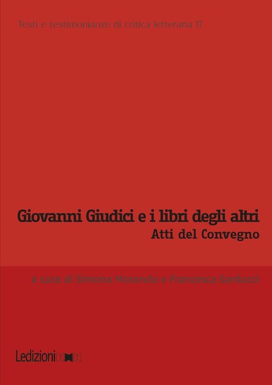Giovanni Giudici e i libri degli altri - Atti del Convegno internazionale di studi (Genova 6-7 giugno 2024) - cover