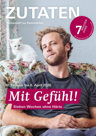 Fastenaktion 2026: Themenheft zur Fastenaktion - Mit Gefühl! 7 Wochen ohne Härte ZUTATEN - cover