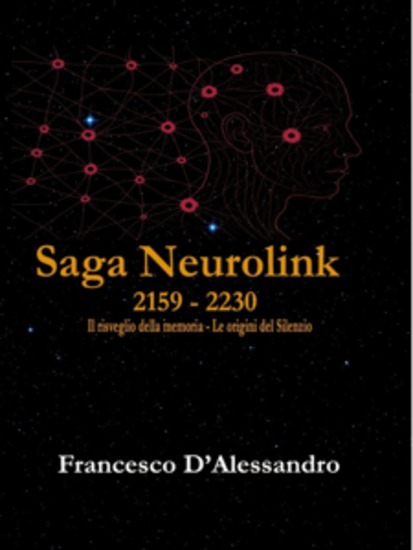 Neurolink 2159 Il risveglio della coscienza - 2230 Le origini del silenzio - cover