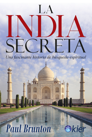 La India secreta - Una fascinante historia de búsqueda espiritual - cover