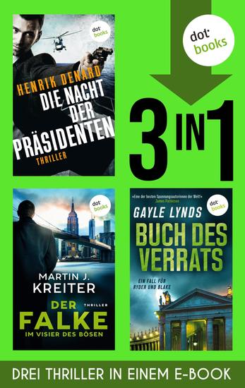 Die Nacht der Präsidenten Der Falke & Buch des Verrats - Drei Thriller in einem eBook - cover