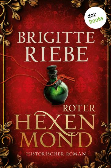 Roter Hexenmond - Historischer Roman | Im Hexenwahn von Bamberg kämpft Anna um ihre Ehe und ihr Schicksal - cover