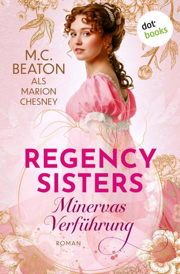 Regency Sisters - Minervas Verführung - Roman | Regency Sisters 1: Kann sie den finanziellen Ruin ihrer Familie verhindern? - cover