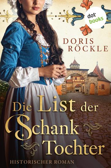 Die List der Schanktochter - Historischer Roman │ Die Rheinthal-Frauen 4 - cover