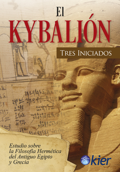 El Kybalión - Estudio sobre la Filosofía Hermética del Antiguo Egipto y Grecia - cover
