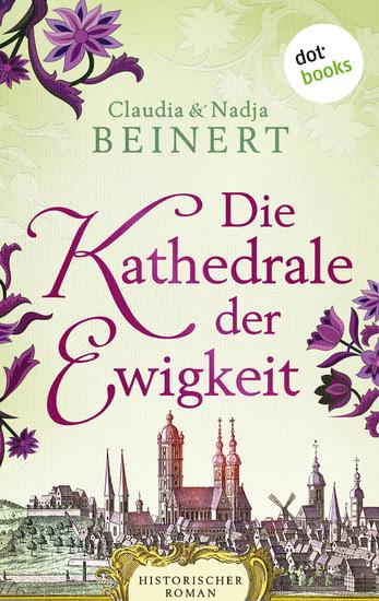 Die Kathedrale der Ewigkeit - Historischer Roman: Die Pfeiler der Welt 2 | Ein opulenter Mittelalterroman für Fans von Ken Follett - cover