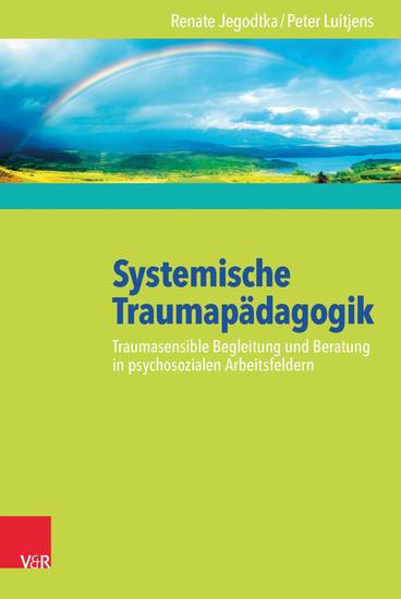 Systemische Traumapädagogik - Traumasensible Begleitung und Beratung in psychosozialen Arbeitsfeldern - cover