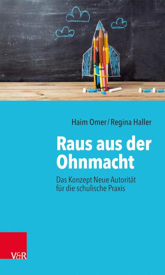 Raus aus der Ohnmacht - Das Konzept Neue Autorität für die schulische Praxis - cover