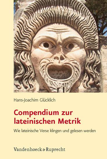 Compendium zur lateinischen Metrik - Wie lateinische Verse klingen und gelesen werden - cover