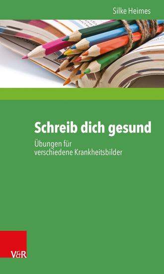 Schreib dich gesund - Übungen für verschiedene Krankheitsbilder - cover