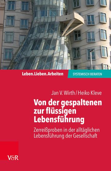 Von der gespaltenen zur verbundenen Lebensführung - Systemische Wege für das alltägliche Leben - cover