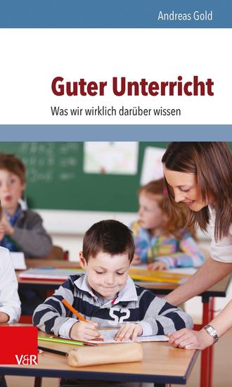 Guter Unterricht: Was wir wirklich darüber wissen - cover
