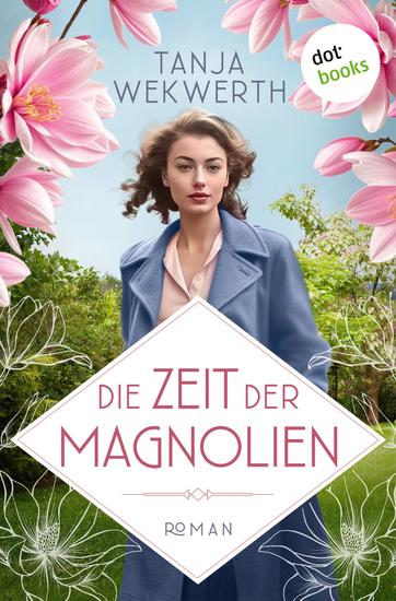Die Zeit der Magnolien - Roman: Ein Familienschicksal im Berlin der 30er Jahre - cover