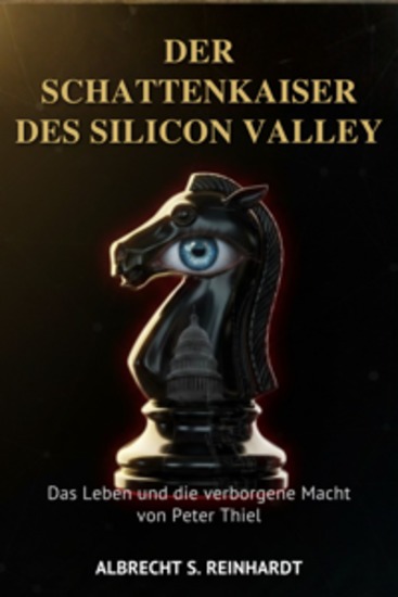 Der Schattenkaiser des Silicon Valley - Das Leben und die verborgene Macht von Peter Thiel - cover