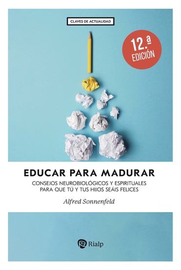 Educar para madurar - Consejos neurobiológicos y espirituales para que tú y tus hijos seáis felices - cover