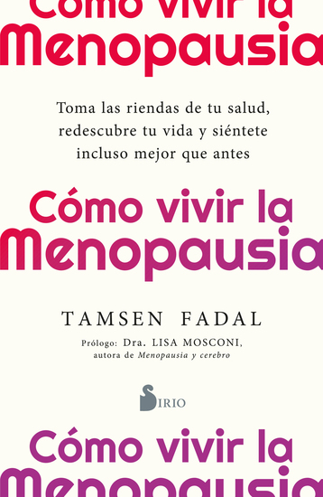 Cómo vivir la menopausia - Toma las riendas de tu salud redescubre tu vida y siéntete incluso mejor que antes - cover