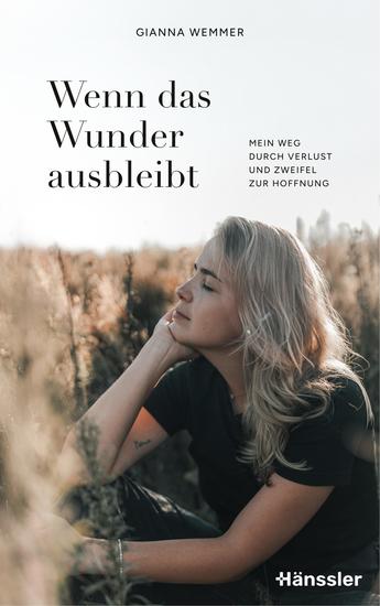 Wenn das Wunder ausbleibt - Mein Weg durch Verlust und Zweifel zur Hoffnung - cover