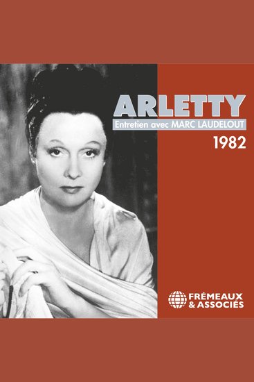 Arletty Entretien avec Marc Laudelout enregistré en 1982 - cover