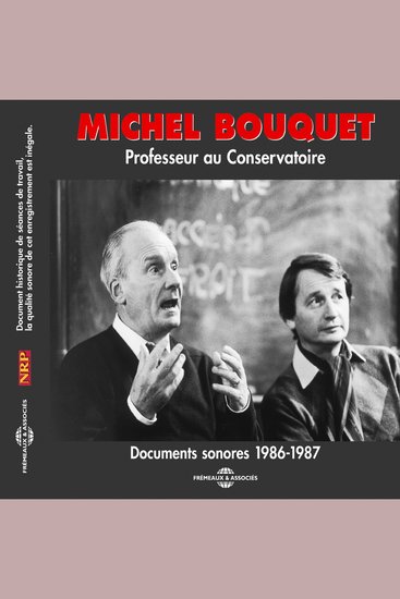 Michel Bouquet Professeur au conservatoire Documents sonores 1986-1987 - cover