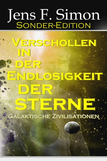 VERSCHOLLEN IN DER ENDLOSIGKEIT DER STERNE - Galaktische Zivilisationen - cover