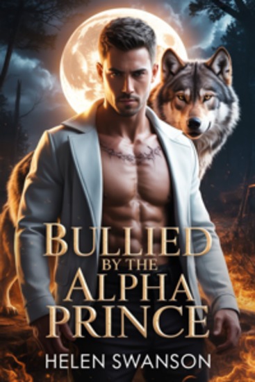 Bullied By The Alpha Prince - Rejected And Secret Baby For My Fated Alpha - cover