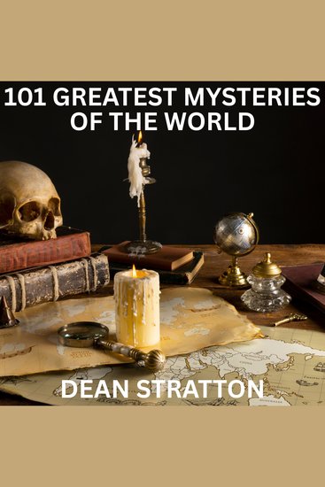 101 Greatest Mysteries of the World - Enigmas Legends and Unexplained Wonders | Gift Book for Curious Minds - cover