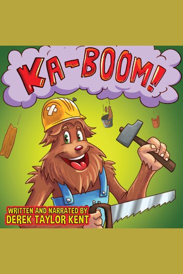 Ka-Boom! (The Bigfoot who Loves to Build LOL Construction Book for Ages 3+) - Music and Sound Effects Edition - cover