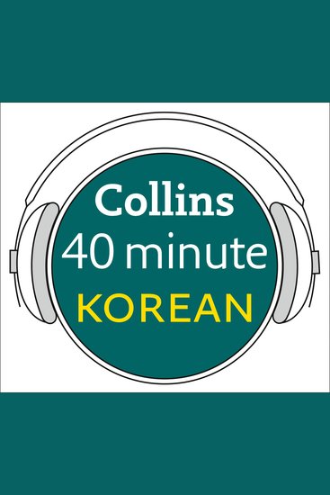 Korean in 40 Minutes: Learn to speak Korean in minutes with Collins - cover