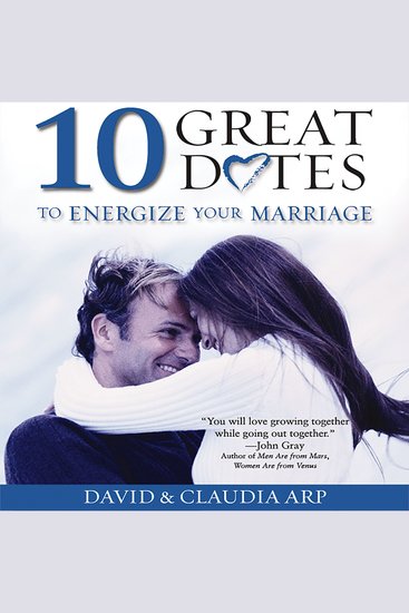 10 Great Dates to Energize Your Marriage - The Best Tips from the Marriage Alive Seminars - cover