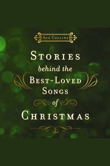 Stories Behind the Best-Loved Songs of Christmas - Heartwarming Stories Behind Popular Carols - cover