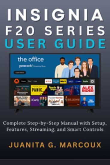 INSIGNIA F20 Series User Guide - Complete Step-by-Step Manual with Setup Features Streaming and Smart Controls - cover