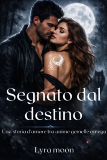 Segnato dal destino - Una storia d'amore tra anime gemelle omega - cover
