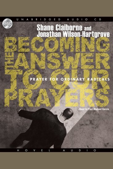 Becoming the Answer to our Prayers - Prayer for Ordinary Radicals - cover