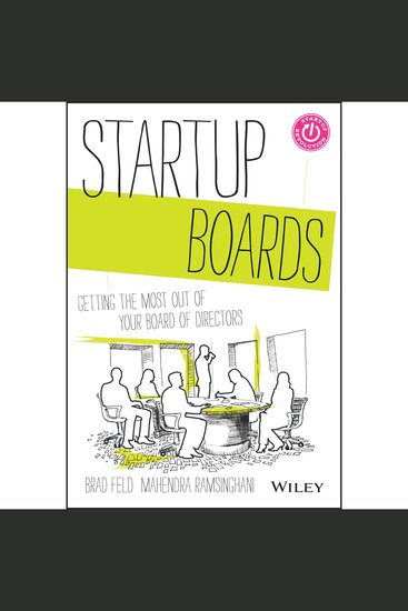 Startup Boards - Getting the Most Out of Your Board of Directors - cover