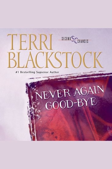 Never Again Good-Bye - A Heartfelt Story of Faith Family and Second Chances - cover