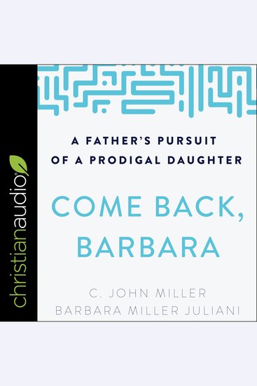 Come Back Barbara Third Edition - A Father's Pursuit of a Prodigal Daughter - cover