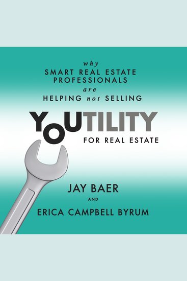 Youtility for Real Estate - Why Smart Real Estate Professionals are Helping Not Selling - cover