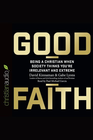 *Good Faith - Being a Christian When Society Thinks You're Irrelevant and Extreme - cover