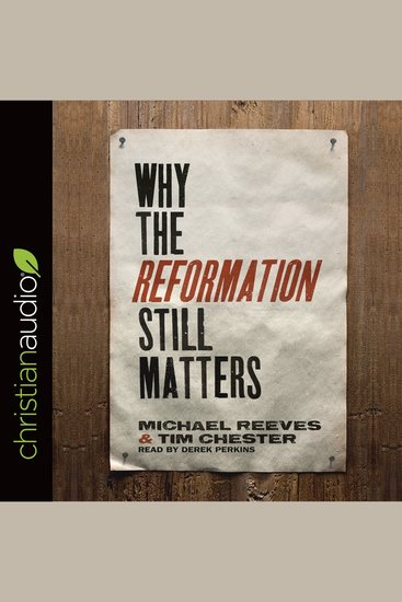 Why the Reformation Still Matters - cover
