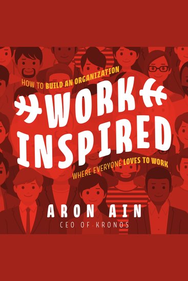 WorkInspired - How to Build an Organization Where Everyone Loves to Work - cover