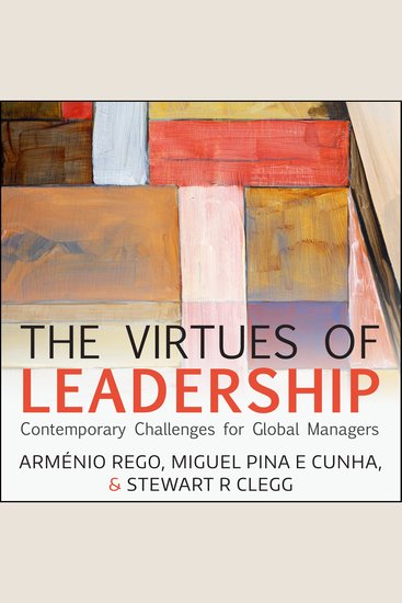 The Virtues of Leadership - Contemporary Challenges for Global Managers - cover