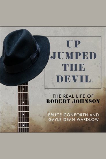 Up Jumped the Devil - The Real Life of Robert Johnson - cover